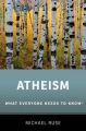 Atheism: What Everyone Needs to Know: Book by Lucyle T Werkmeister Professor of Philosophy and Director of the Program in the History and Philosophy of Science Michael Ruse (Florida State University University of Guelph, Canada Florida State University Florida State University Florida State University Florida State University Florida State University Florida State University Florida State University Florida State University)