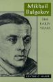 Mikhail Bulgakov: The Early Years: Book by Edythe C. Haber
