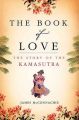 The Book of Love: The Story of the Kamasutra: Book by James McConnachie