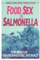Food, Sex and Salmonella: The Risks of Environmental Intimacy: Book by David Waltner-Toews