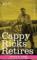 Cappy Ricks Retires: Book by Peter B Kyne