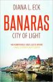 Banaras: City of Light: Book by Diana  L. Eck 