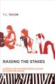 Raising the Stakes: E-Sports and the Professionalization of Computer Gaming: Book by T. L. Taylor