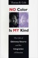 No Color is My Kind: The Life of Eldrewey Stearns and the Integration of Houston: Book by Thomas Cole