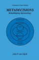 Metadecisions: Rehabilitating Epistemology: Book by John P. Gigch