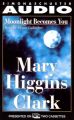 Moonlight Becomes You: 2 Cassettes - 3 Hours: Book by Mary Higgins Clark