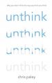 Unthink: Book by Chris Paley