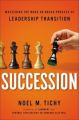 Succession: Mastering the Make or Break Process of Leadership Transition: Book by Noel M. Tichy