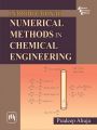 INTRODUCTION TO NUMERICAL METHODS IN CHEMICAL ENGINEERING: Book by AHUJA PRADEEP