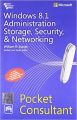 WINDOWS 8.1 ADMINISTRATION STORAGE, SECURITY, & NETWORKING POCKET CONSULTANT: Book by STANEK WILLIAM R.