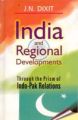 India And Regional Development Through The Prism of Indo-Pak Relations: Book by J.N. Dixit
