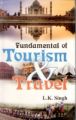 Fundamental of Tourism And Travel: Book by L.K. Singh