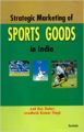 Strategic Marketing of Sports Goods in India (English) (Hardcover): Book by Anil Roy Dubey Et. Al.