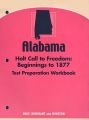 Alabama Holt Call to Freedom: Beginnings to 1877 Test Preparation Workbook