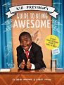 Kid President's Guide to Being Awesome: Book by Robby Novak