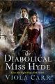 The Diabolical Miss Hyde: An Electric Empire Novel: Book by Viola Carr