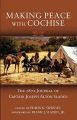 Making Peace with Cochise: The 1872 Journal of Captain Joseph Alton Sladen