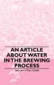 An Article About Water in the Brewing Process: Book by William Littell Tizard