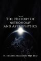 The History of Astronomy and Astrophysics: A Biographical Approach: Book by H. Thomas Milhorn