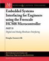 Embedded Systems Interfacing for Engineers Using the Freescale HCS08 Microcontroller II: Digital and Analog Hardware Interfacing: Book by Douglas Summerville
