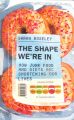 Shape We're In; The (Paperback): Book by Sarah Boseley
