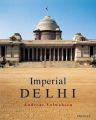 Imperial Delhi: The British Capital of the Indian Empire: Book by Andreas Volwahsen