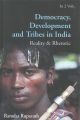 Democracy Development And Tribes In The Age of Globalised India Reality & Rhetor Vols. 1: Book by Ramdas Rupavath