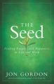 The Seed : Finding Purpose and Happiness in Life and Work (English) (Paperback): Book by Jon Gordon