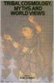 Tribal Cosmology. Myths and World Views: Book by Ed. Channa, S. M.