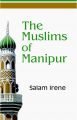 The Muslims of Manipur: Book by Salam Irene