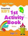 1st Activity Book - Maths (English) (Paperback): Book by Dreamland Publications