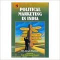 Political Marketing in India 01 Edition (Hardcover): Book by Arun Kumar