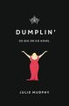 Dumplin : Go Big or Go Home (English) (CL): Book by Julie Murphy