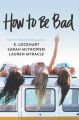 How to Be Bad: Book by Lauren Myracle