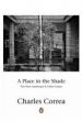 A Uc Place in the Shade: Book by Charles Correa