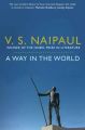 A Way in the World: A Sequence: Book by V. S. Naipaul