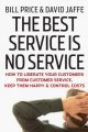 The Best Service is No Service: How to Liberate Your Customers from Customer Service, Keep Them Happy, and Control Costs: Book by Bill Price , David Jaffe