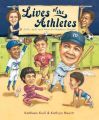 Lives of the Athletes: Thrills, Spills (and What the Neighbors Thought): Book by Kathleen Krull