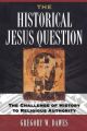 The Historical Jesus Question: The Challenge of History to Religious Authority: Book by Gregory W. Dawes