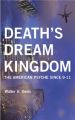 Death's Dream Kingdom: The American Psyche Since 9-11: Book by Walter A. Davis