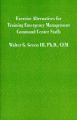 Exercise Alternatives for Training Emergency Management Command Center Staffs: Book by Walter Guerry Green