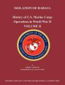 History of U.S. Marine Corps Operations in World War II. Volume II: Isolation of Rabual: Book by Henry I. Shaw