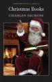 Christmas Books: Book by Charles Dickens , Edward Landseer , Daniel Maclise , Clarkson Stanfield , Frank Stone , Richard Doyle