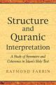 Structure and Qur'anic Interpretation: A Study of Symmetry and Coherence in Islam's Holy Text: Book by Raymond Farrin