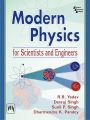 MODERN PHYSICS FOR SCIENTISTS AND ENGINEERS: Book by YADAV R.R.|SINGH DEVRAJ |SINGH SUNIL P.|PANDEY DHARMENDRA K.