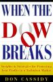 When the Dow Breaks: Insights and Strategies for Protecting Your Profits in Today's Turbulent Market: Book by Donald L. Cassidy