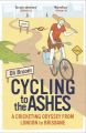 Cycling to the Ashes: A Cricketing Odyssey from London to Brisbane: Book by Oli Broom