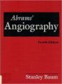 Abrams' Angiography: Vascular and Interventional Radiology (English) 4th Edition (Hardcover): Book by Baum Stanley Md.