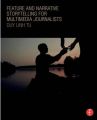Feature and Narrative Storytelling for Multimedia Journalists: Book by Duy Linh Tu