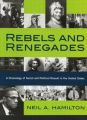 Rebels and Renegades: A Chronology of Social and Political Dissent in the United States: Book by Neil A. Hamilton